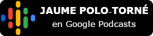 jaume polo torne google podcasts